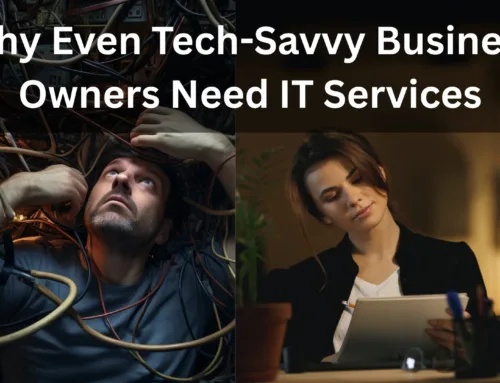 Why Tech-Savvy Small Business Owners Still Need Managed IT Services?